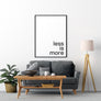 Less is More Poster - Printers Mews