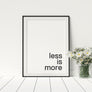 Less is More Poster - Printers Mews