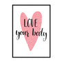 Love your Body Poster - Printers Mews