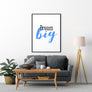 Dream Big Poster - Printers Mews