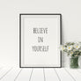 Believe In Yourself Poster - Printers Mews