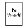 Be Yourself Poster - Printers Mews
