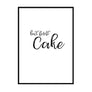 But First Cake Poster - Printers Mews