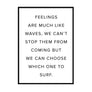 Feelings Are Much Like Waves Poster - Printers Mews