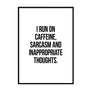 I Run On Caffeine Poster - Printers Mews