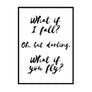 What if I Fall Oh but Darling What if You Fly Poster