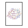 Be Wild And Free - Printers Mews