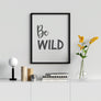 Be Wild - Printers Mews