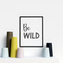 Be Wild - Printers Mews