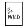 Be Wild - Printers Mews