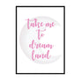 Take Me To Dreamland - Printers Mews