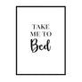 Take Me to Bed - Printers Mews