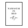 Namastay in Bed With You - Printers Mews