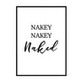 Nakey Nakey Naked - Printers Mews