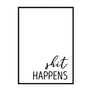 Shit Happens Poster - Printers Mews