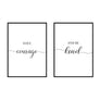 Have Courage | And Be Kind - Printers Mews