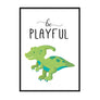 Be Playfull Dinosaur - Printers Mews