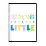 Let Them Be Little - Printers Mews