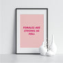 Females Are Strong as Hell - Printers Mews