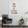 We Rise by Lifting Others - Printers Mews