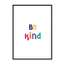 Be Kind - Printers Mews