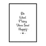Do What Makes You Soul Happy - Printers Mews