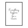 Everything Happens for a Reason. - Printers Mews