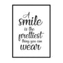 A Smile is the Prettiest Thing You Can Wear - Printers Mews
