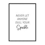 Never Let Anyone Dull Your Sparkle - Printers Mews