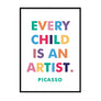 Every Child is an Artist Picasso - Printers Mews