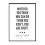 Whether You Think You Can or Think You Can't, You Are Right. - Printers Mews