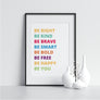 Be Right Be Kind Be Brave Be Smart Be Bold Be Free Be Happy Be You - Printers Mews