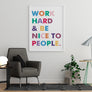 Work Hard and Be Nice to People. - Printers Mews