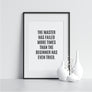 The Master Has Failed More Times Than the Beginner Has Even Tried. - Printers Mews