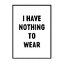 I Have Nothing to Wear Poster
