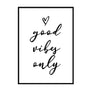 Good Vibes Only Print | Printers Mews