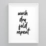 Wash Dry Fold Repeat