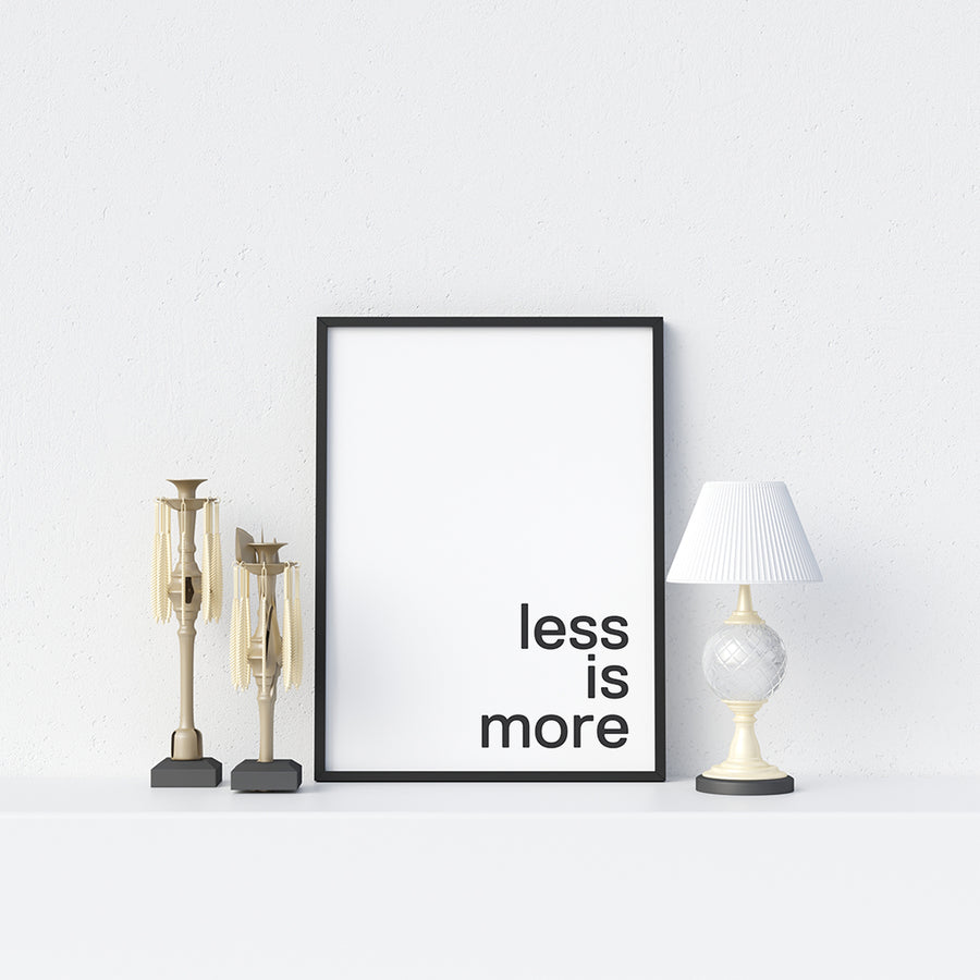 Less is More Poster - Printers Mews