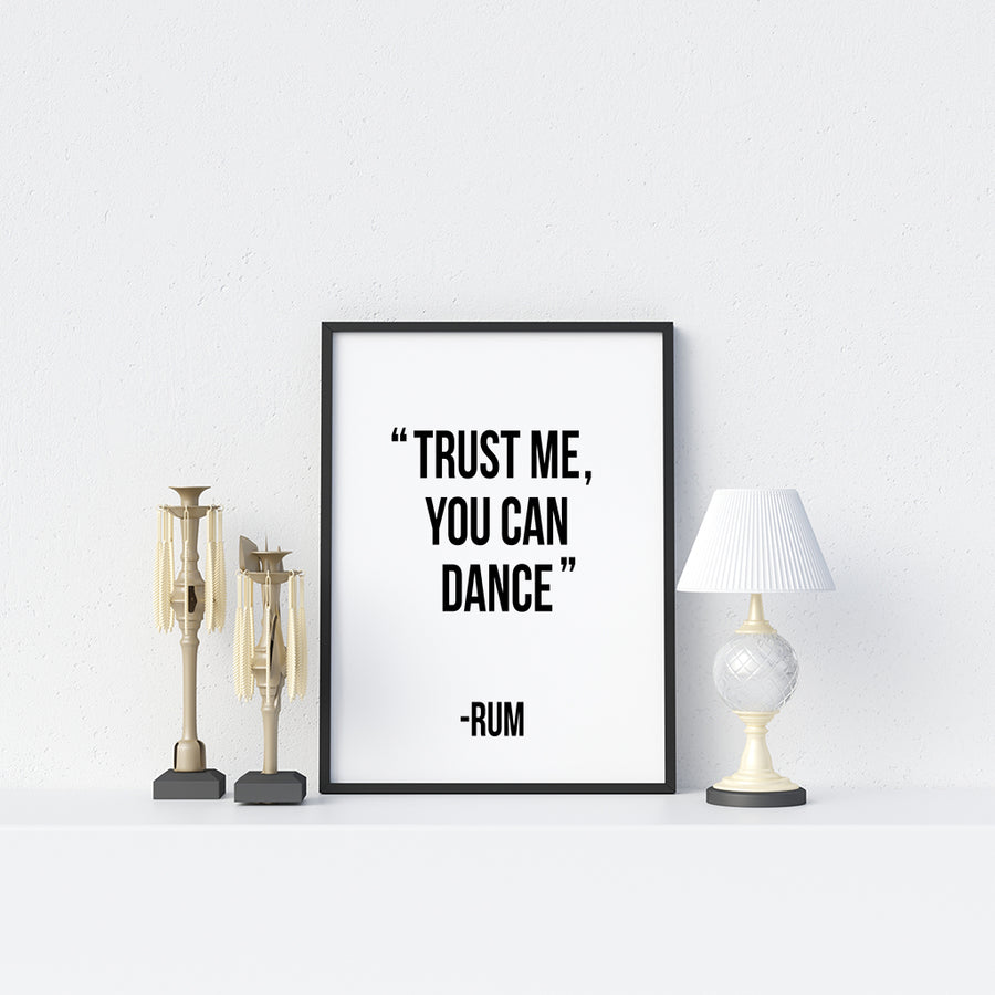 Trust me you can dance - Rum Poster - Printers Mews