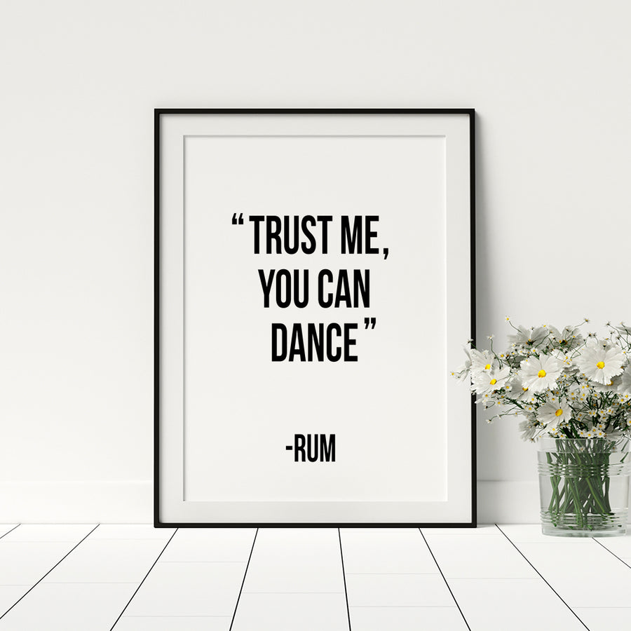 Trust me you can dance - Rum Poster - Printers Mews