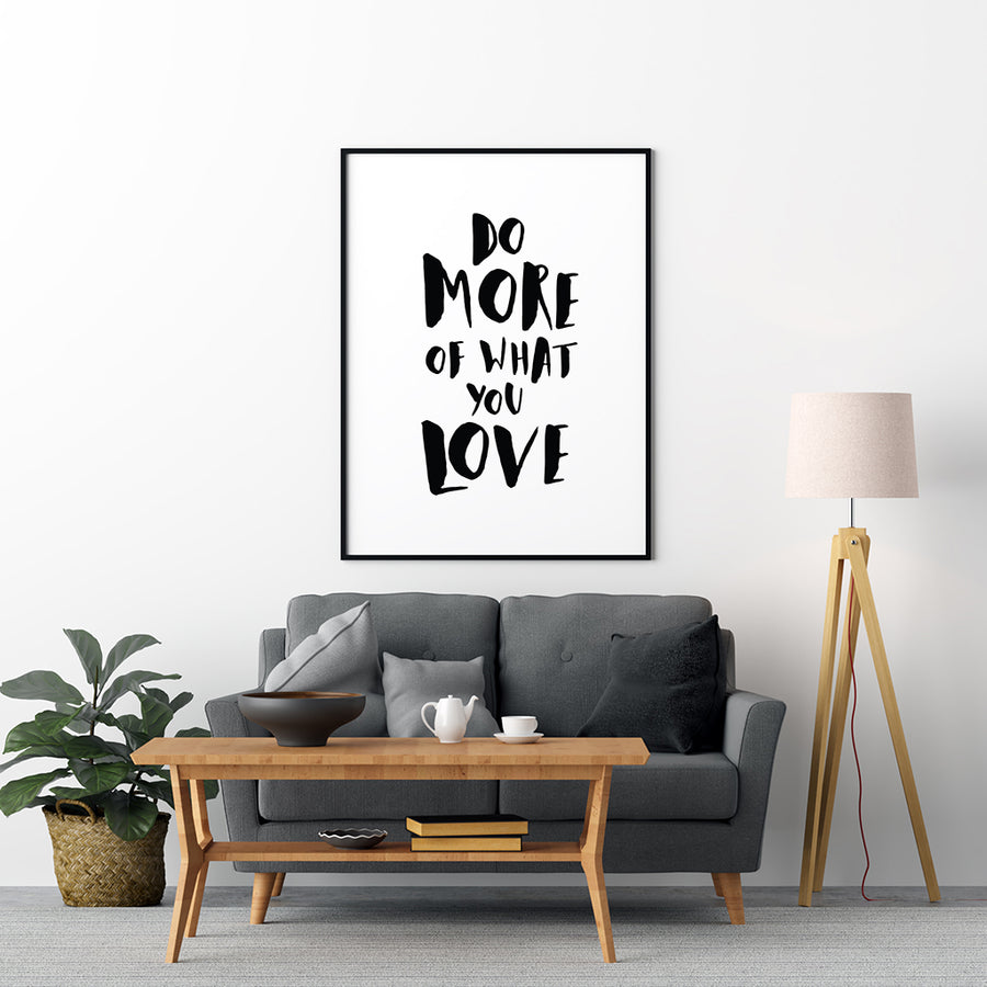 Do more of what you love Poster - Printers Mews