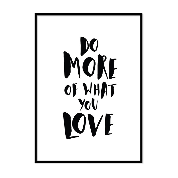 Do more of what you love Poster - Printers Mews