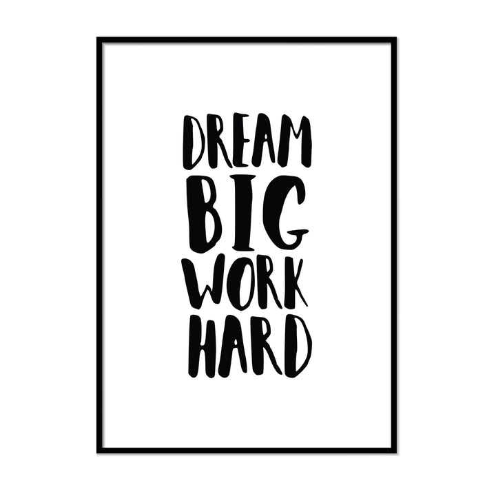 Dream big work hard Poster - Printers Mews