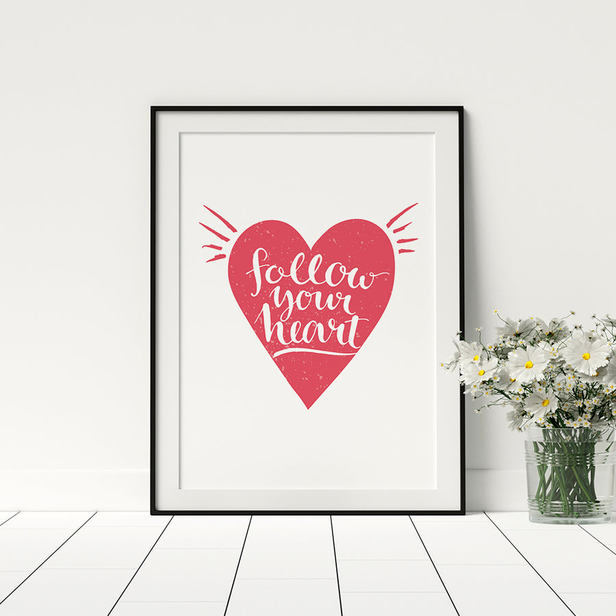 Follow your heart Poster - Printers Mews