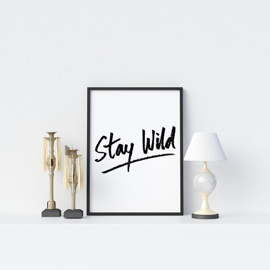 Stay Wild Poster - Printers Mews