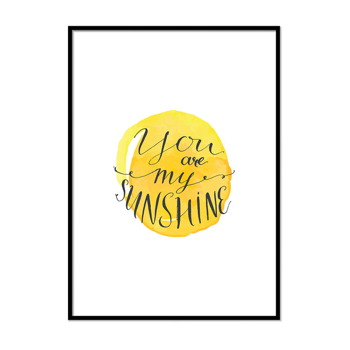 You are my sunshine Poster - Printers Mews