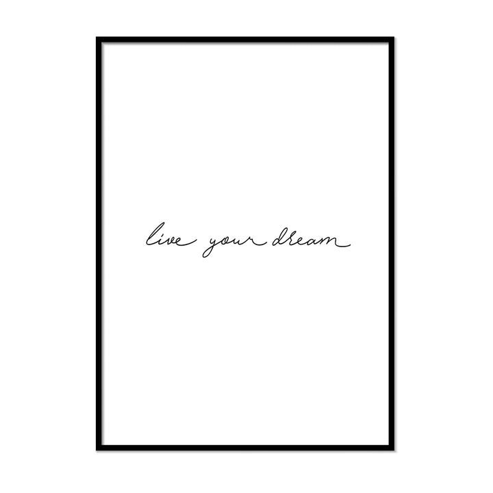 Live your dream Poster - Printers Mews