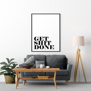 Get shit done Poster - Printers Mews