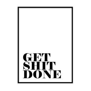 Get shit done Poster - Printers Mews