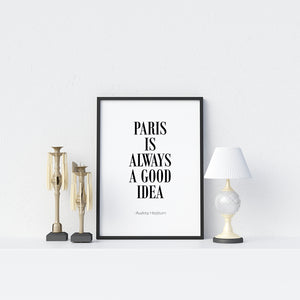 Paris is a good idea - Audrey Hepburn Quote Poster - Printers Mews